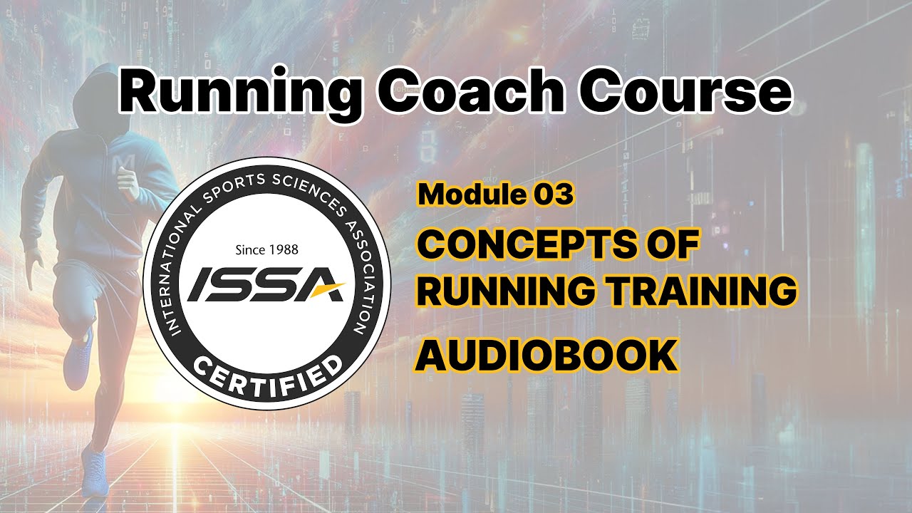 Featured image for “Audiobook Chapter 3: Concepts of Running Training | ISSA Running Coach Course #ISSA #Run #audiobook”