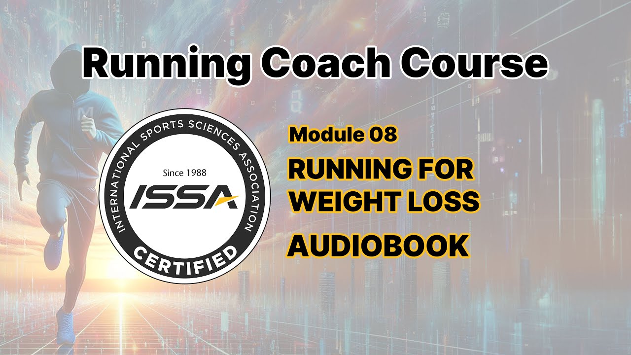 Featured image for “Audiobook Chapter 8: Running  For Weight Loss | ISSA Running Coach Course #ISSA #Run #audiobook”